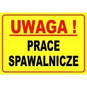 UWAGA! PRACE SPAWALNICZE